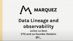 2020 Summer Data Lineage and Observability with Marquez