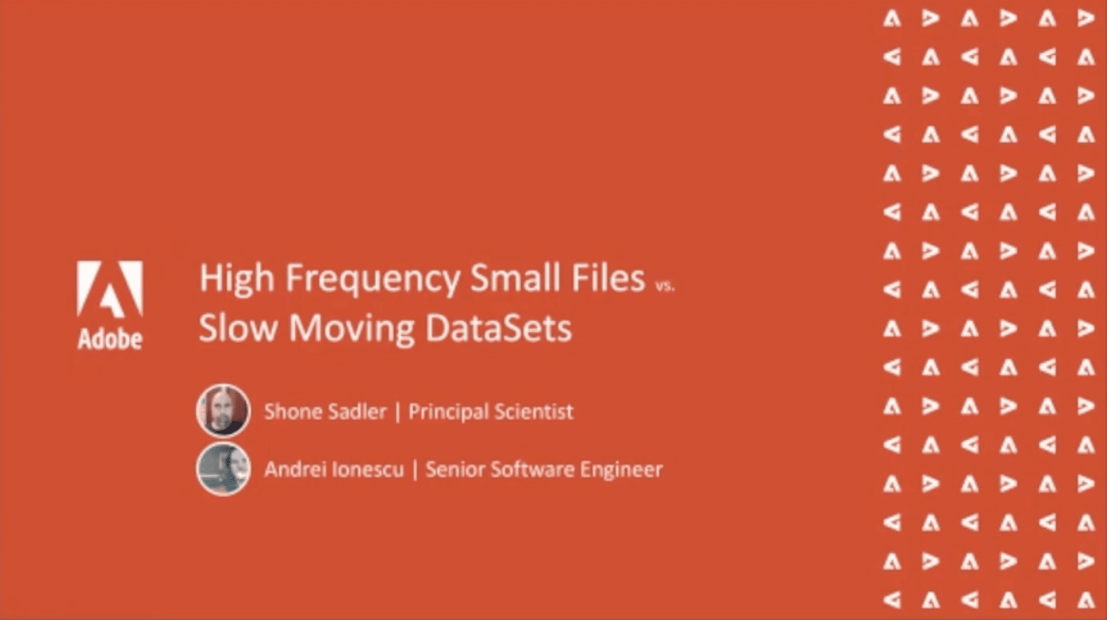 High Frequency Small Files vs. Slow Moving Datasets