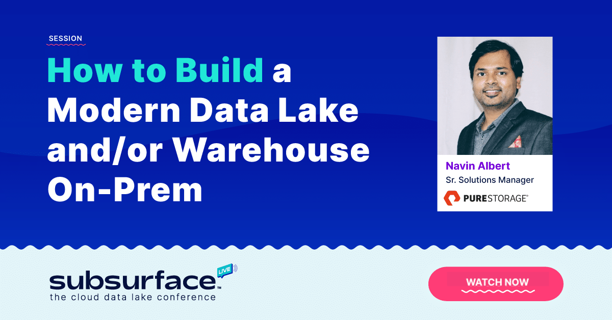 How to Build a Modern Data Lake and/or Warehouse On-Prem