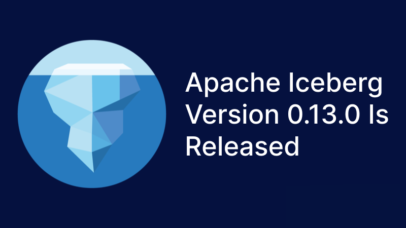 apache iceberg version 0 13 0