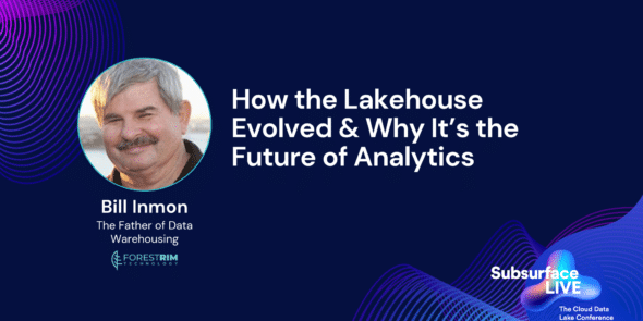 Bill Inmon How the Lakehouse Evolved