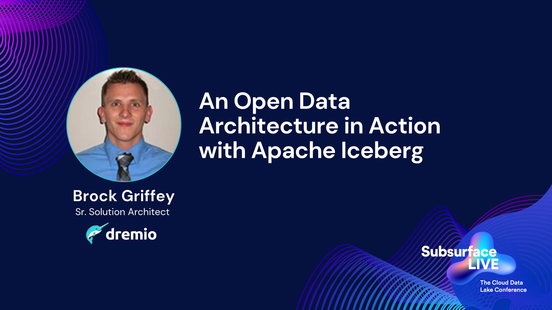 Brock Griffey An Open Data Architecture in Action with Apache Iceberg