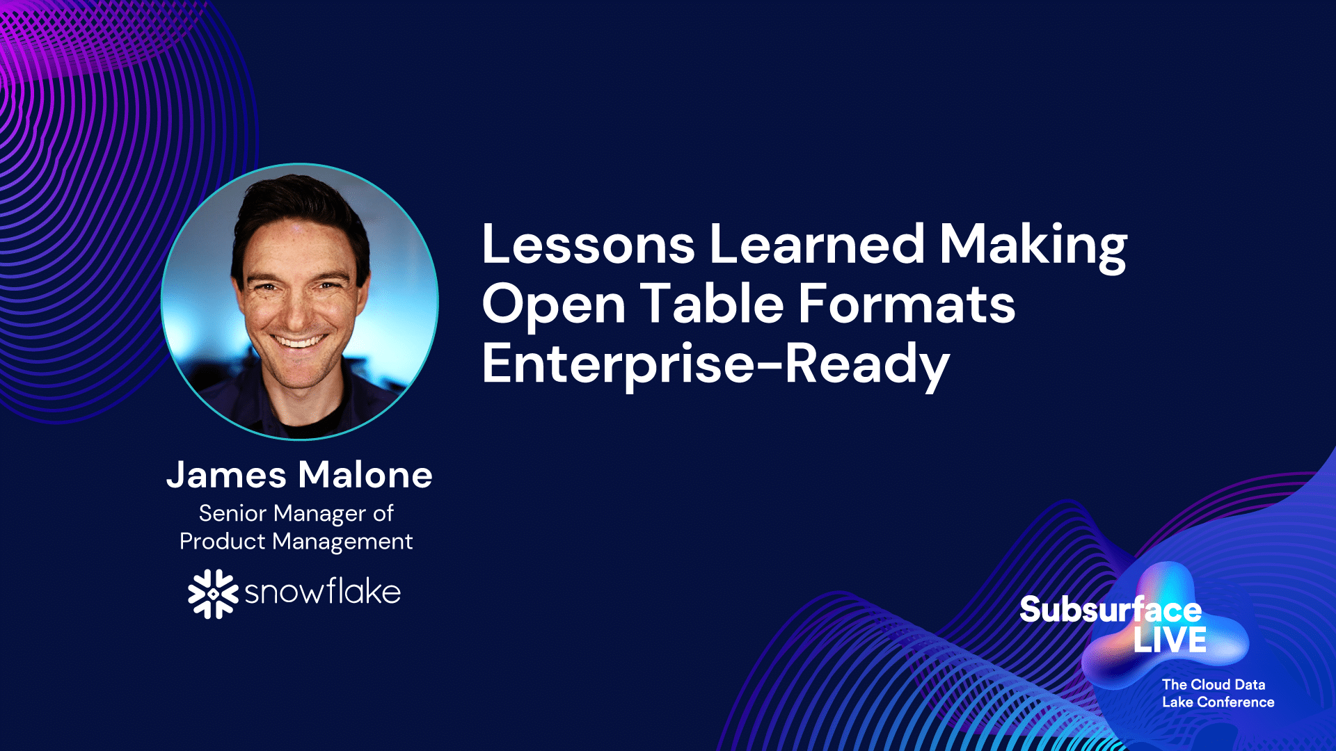 James Malone Lessons Learned Making Open Table Formats Enterprise Ready