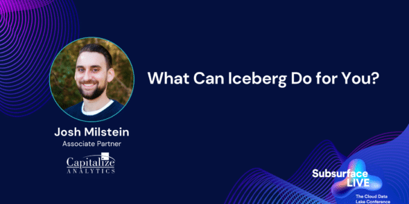 Josh Milstein What Can Iceberg Do for You