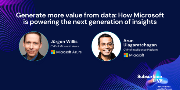 Jurgen and Arun Generate more value from data How Microsoft is powering