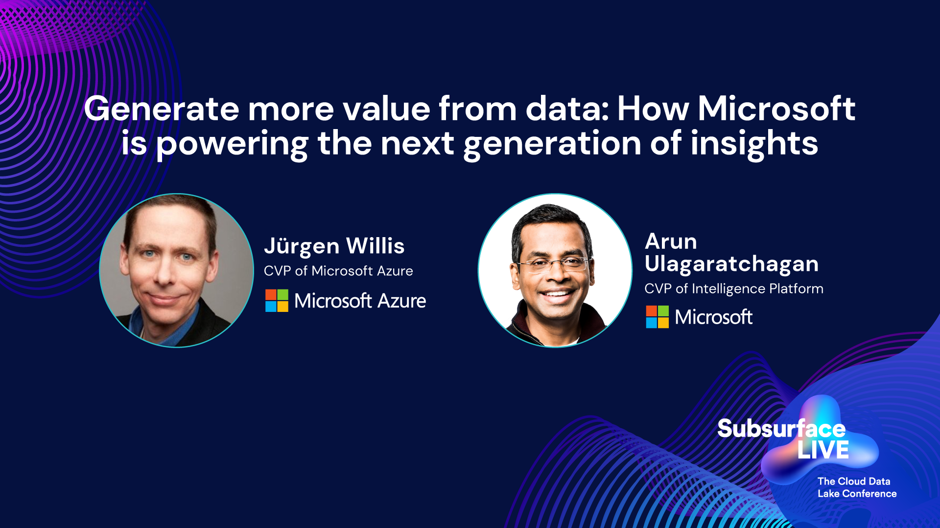 Jurgen and Arun Generate more value from data How Microsoft is powering