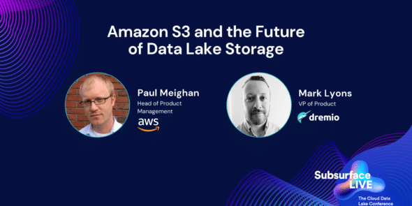 Mark and Paul Amazon S3 and the Future of Data Lake Storage