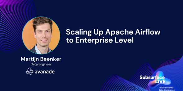 Martijn Beenker Scaling Up Apache Airflow to Enterprise Level