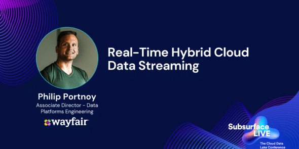 Philip Portnoy Real Time Hybrid Cloud Data Streaming