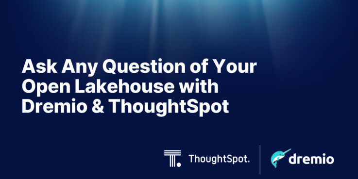 02 Ask Any Question of Your Open Lakehouse with Dremio ThoughtSpot