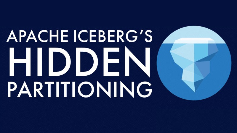 Apache Iceberg's Hidden Partitioning