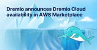 Dremio announces Dremio Cloud availability in AWS Marketplace
