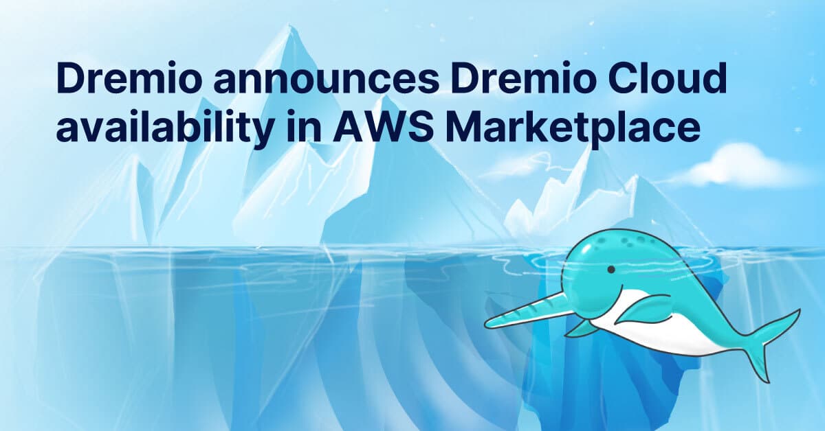 Dremio announces Dremio Cloud availability in AWS Marketplace