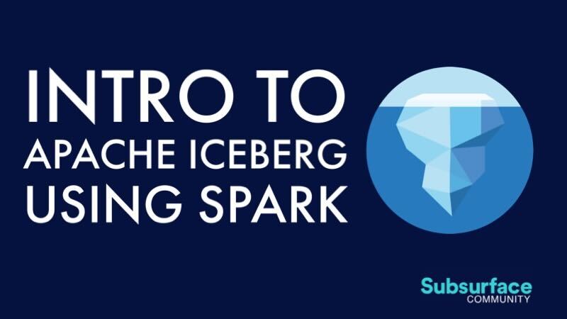 Introduction to Apache Iceberg Using Spark