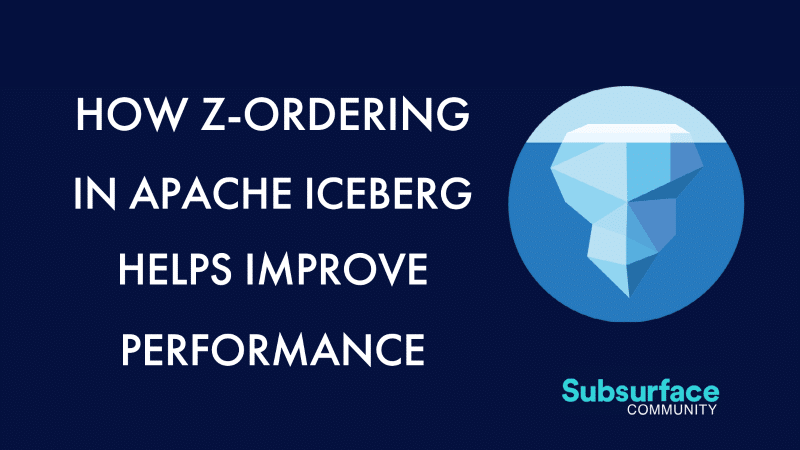 How Z-Ordering in Apache Iceberg Helps Improve Performance