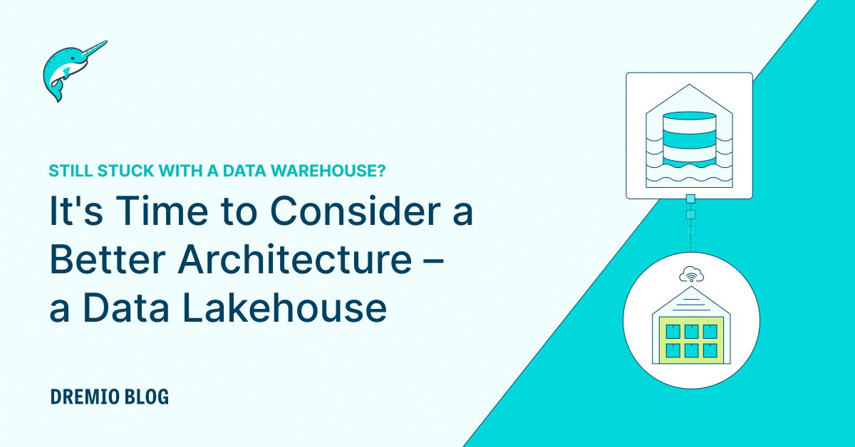 DremioBlog Still Stuck with a Data Warehouse