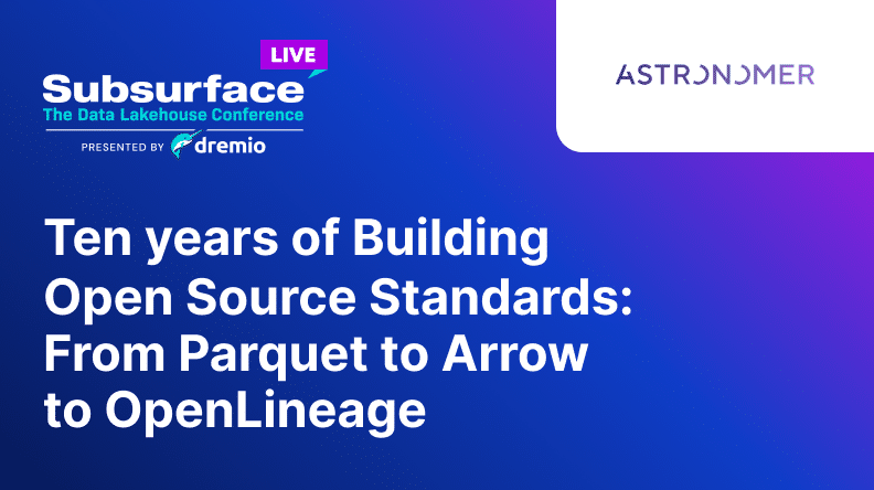 Ten years of Building Open Source Standards  From Parquet to Arrow to OpenLineage