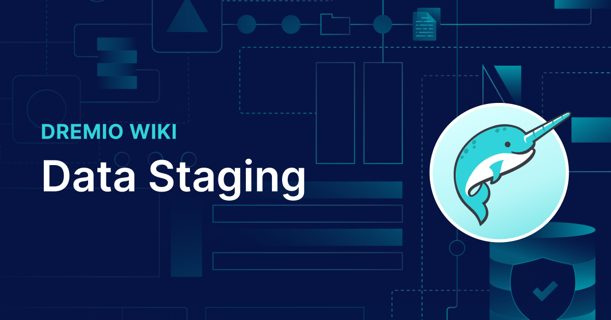 What is Data Staging? | Dremio