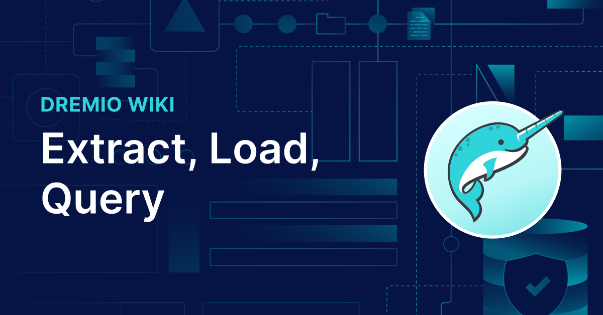 Extract, Load, Query | Dremio