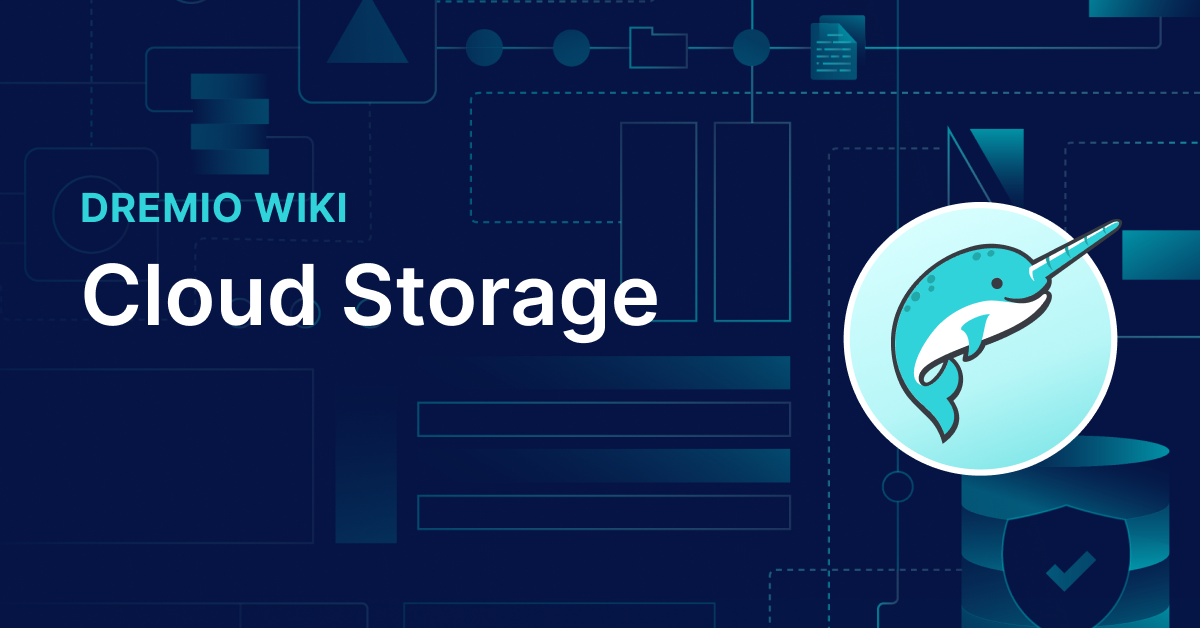 What is Cloud Storage? | Dremio