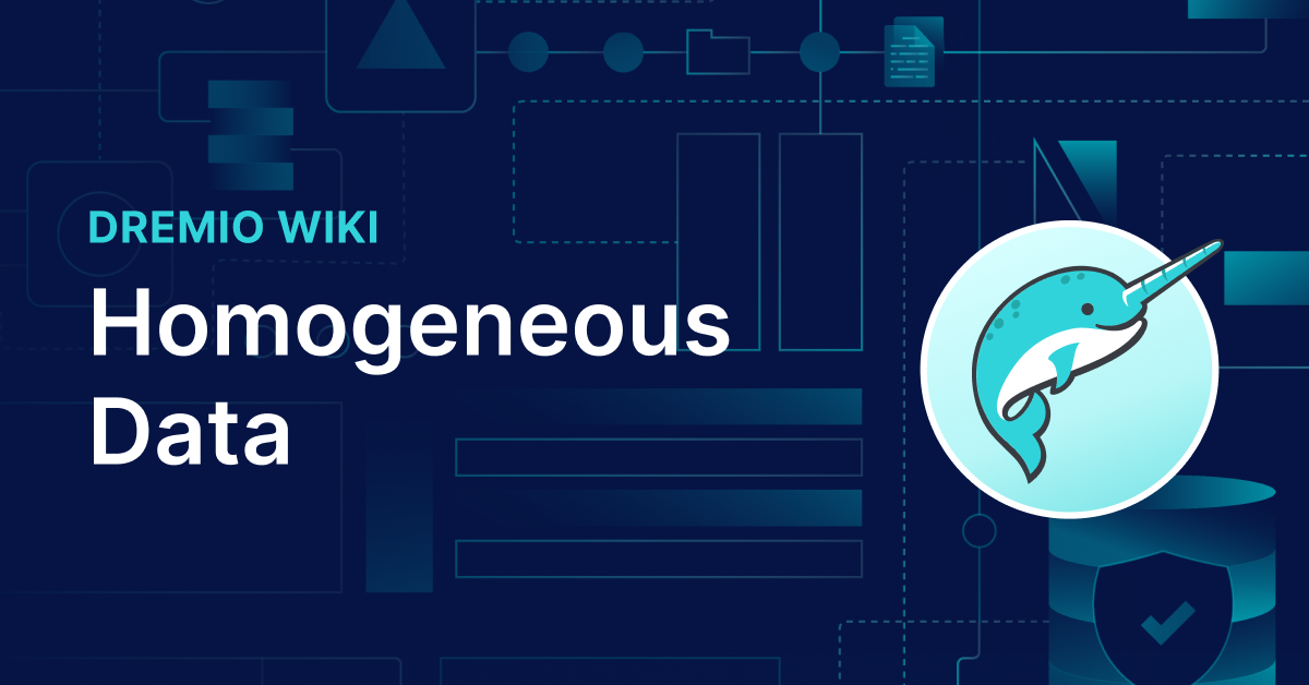 What is Homogeneous Data? | Dremio