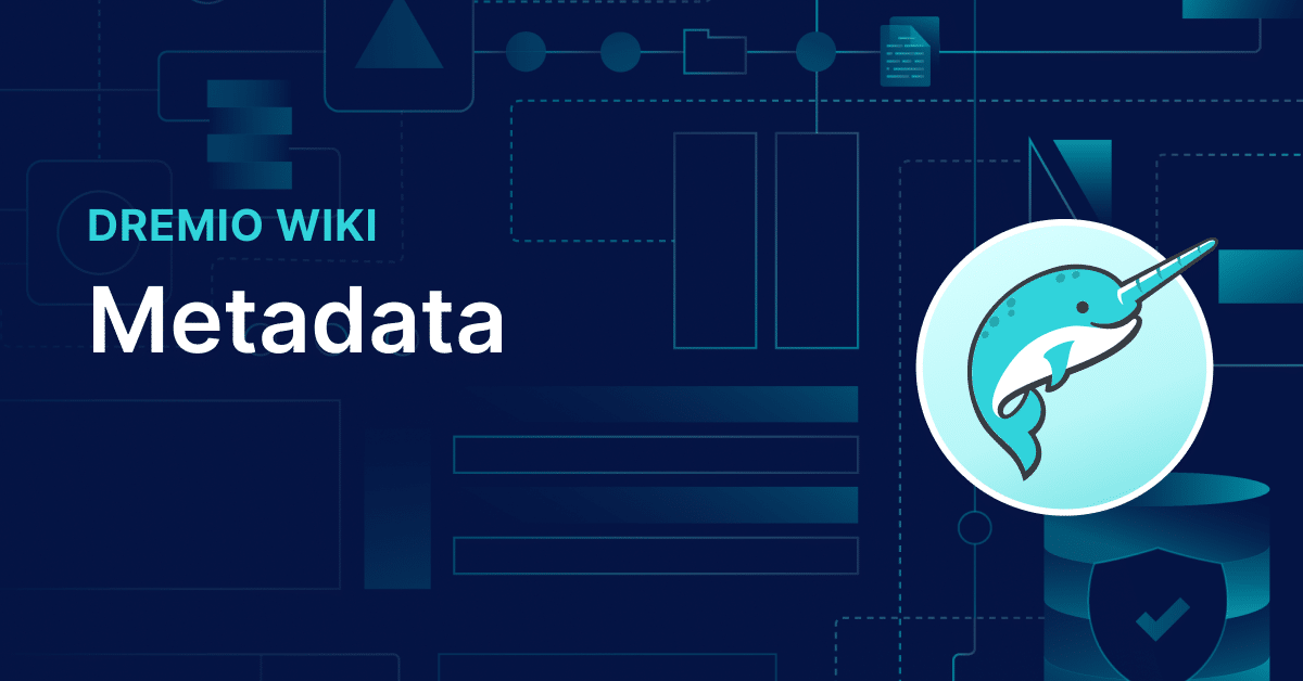 What is metadata metadata defined dremio