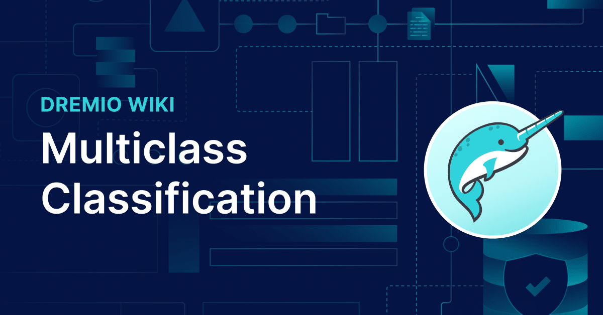 Multiclass Classification | Dremio