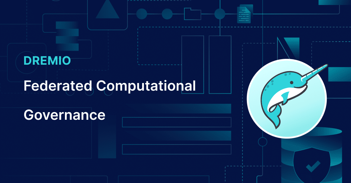 Federated Computational Governance in a Data Mesh | Dremio