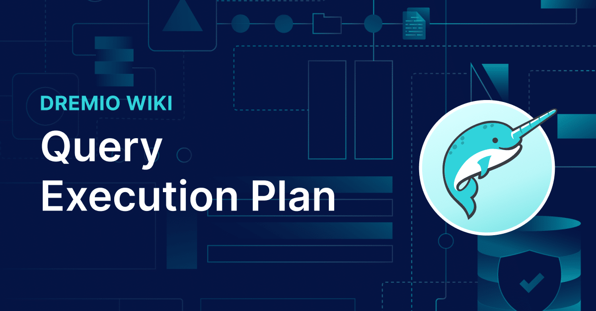 What is Query Execution Plan? | Dremio