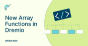 New Array Functions in Dremio | Blog