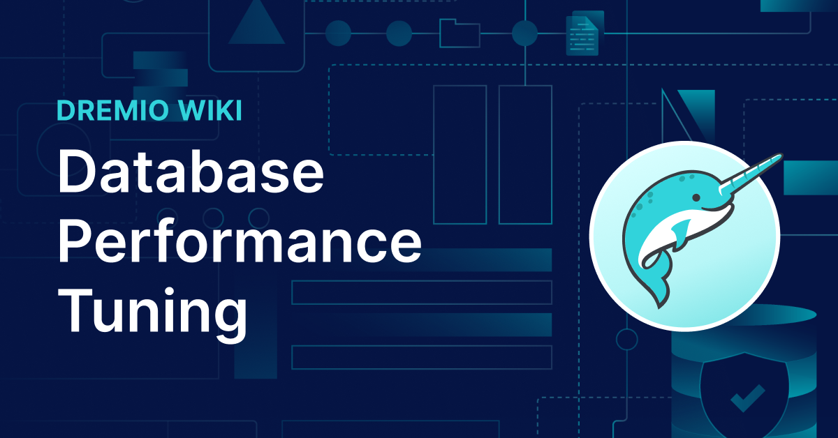 Database Performance Tuning | Dremio