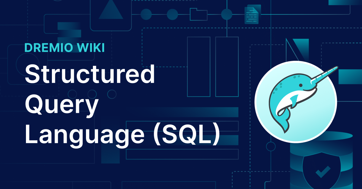 Structured Query Language (SQL) | Dremio