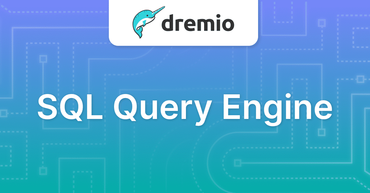 SQL Query Engine | Dremio