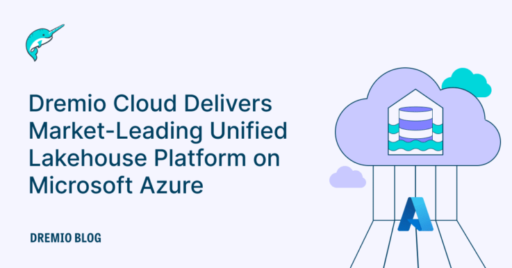 Dremio Cloud delivers unified lakehouse platform on Azure