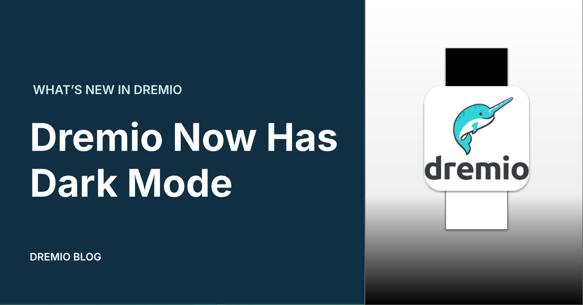 Dremio Now Has Dark Mode