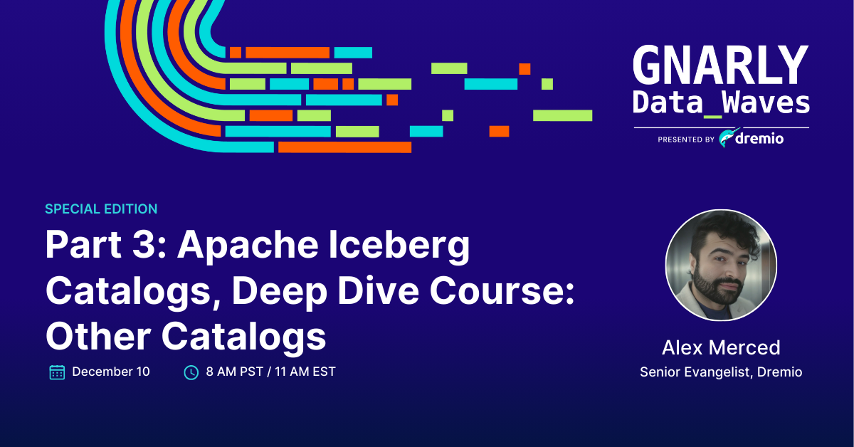 Part 3 Apache Iceberg Catalogs, Deep Dive Course Other Catalogs Dremio