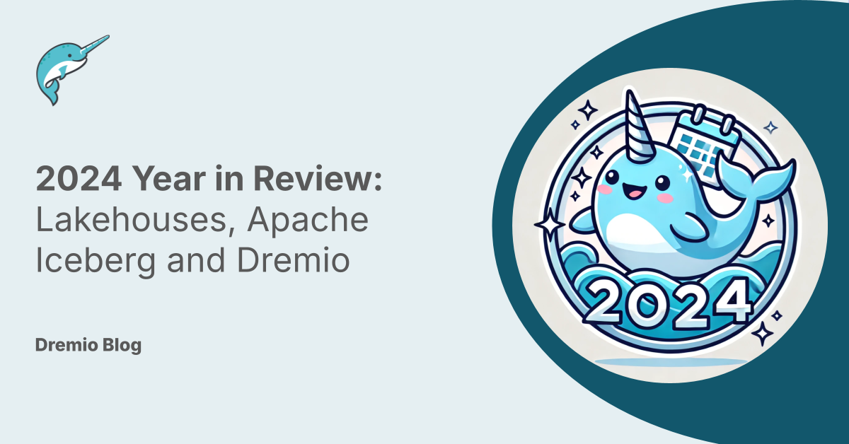 2024 Year in Review: Lakehouses, Apache Iceberg and Dremio