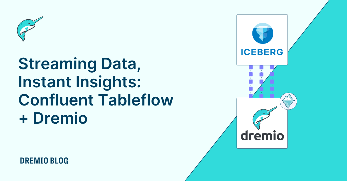 Streaming Data, Instant Insights: Real-Time Analytics with Dremio & Confluent Tableflow