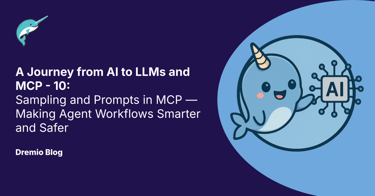 A Journey from AI to LLMs and MCP – 10 – Sampling and Prompts in MCP — Making Agent Workflows Smarter and Safer