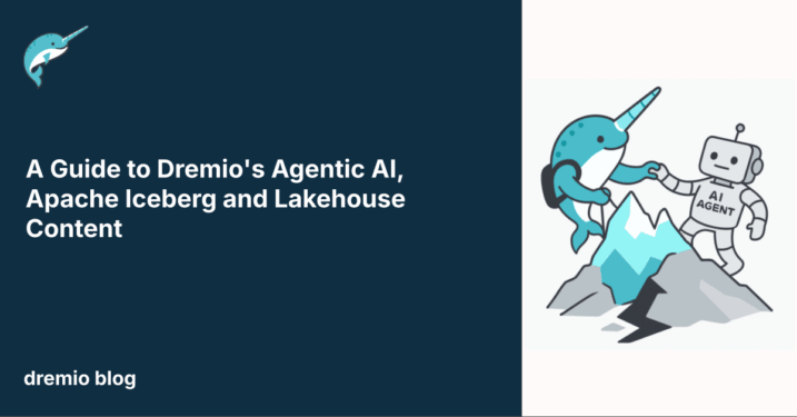 A Guide to Dremio's Agentic AI, Apache Iceberg and Lakehouse Content ...