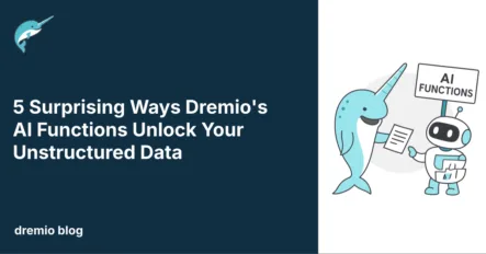 5 Surprising Ways Dremio's AI Functions Unlock Your Unstructured Data