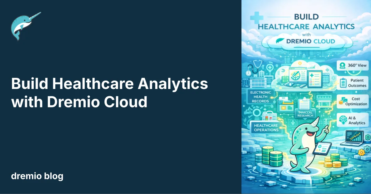 Build Healthcare Analytics with Dremio Cloud