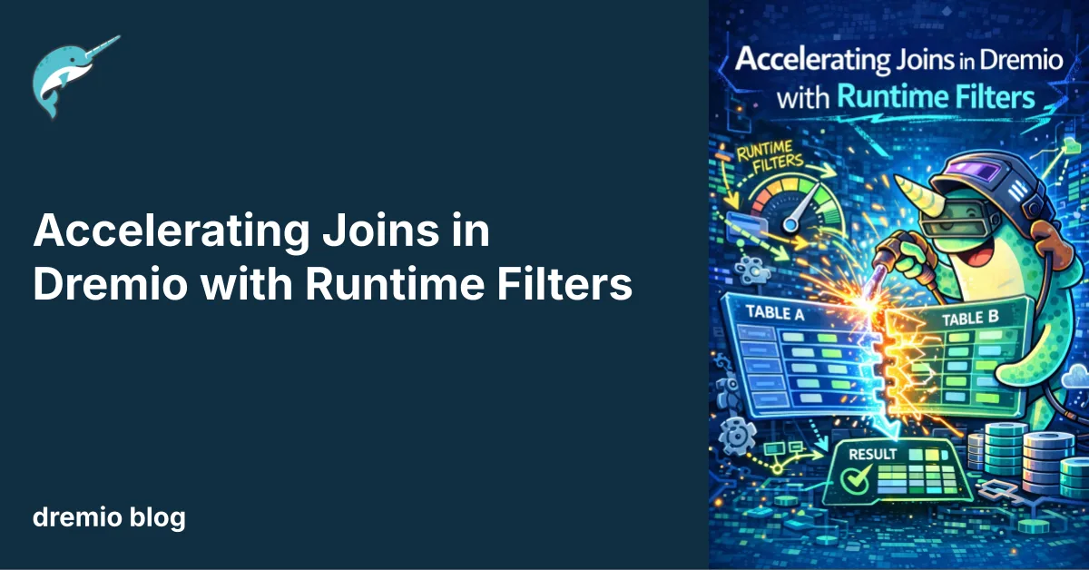 Accelerating Joins in Dremio with Runtime Filters