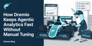 How Dremio Keeps Agentic Analytics Fast Without Manual Tuning