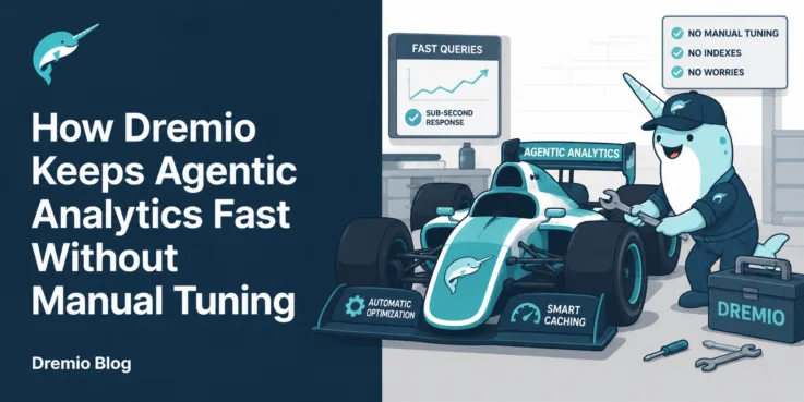 How Dremio Keeps Agentic Analytics Fast Without Manual Tuning